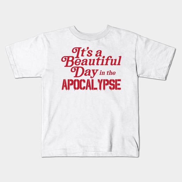 Beautiful Day in the Apocalypse Kids T-Shirt by RaygunTeaParty